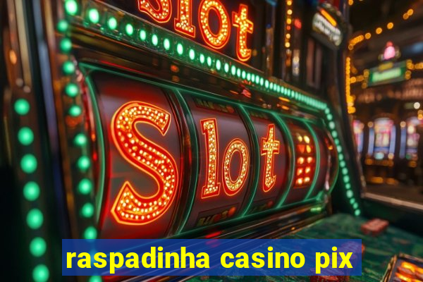 raspadinha casino pix